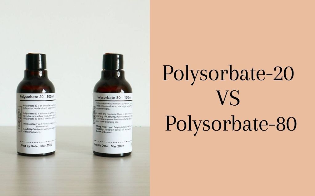 Polysorbate-20 VS Polysorbate-80